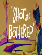 Shot and Bothered