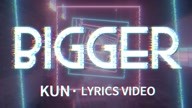 蔡徐坤 - Bigger（Lyrics Video）