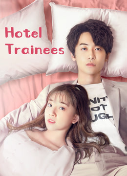 Watch the latest Hotel Trainees (2020) online with English subtitle for free English Subtitle Drama