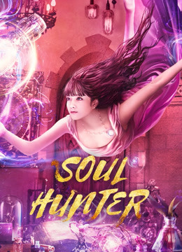 Watch the latest Soul Hunter (2020) online with English subtitle for free English Subtitle