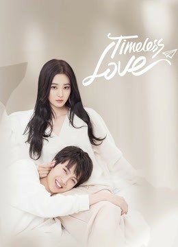 Watch the latest Timeless love (2021) online with English subtitle for free English Subtitle Drama