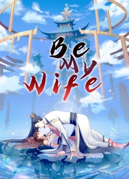 Watch the latest Be My Wife Season3 online with English subtitle for free English Subtitle