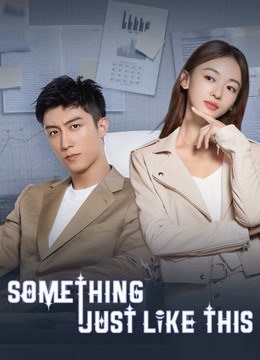 Watch the latest Something Just Like This (VI) (2022) online with English subtitle for free English Subtitle Drama