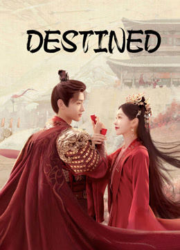 Watch the latest Destined (2023) online with English subtitle for free English Subtitle Drama