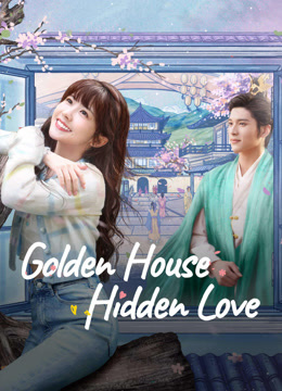 Watch the latest Golden House Hidden Love (2024) online with English subtitle for free English Subtitle Drama