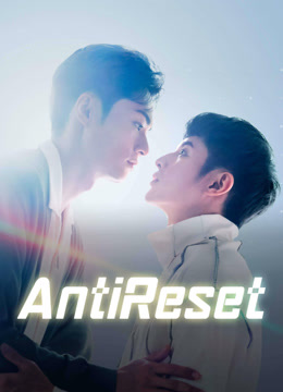 Watch the latest Anti Reset (2024) online with English subtitle for free English Subtitle Drama