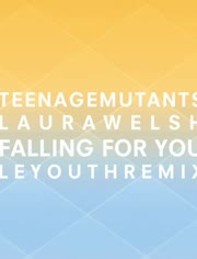 Teenage Mutants ft Laura Welsh - Falling for You (LE YOUTH Remix) [Cover Audio]