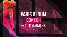 Paris Blohm & Myah Marie - Body High 歌词版