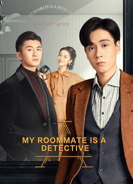 Tonton online My Roommate is a Detective (2020) Sarikata BM Dabing dalam Bahasa Cina
