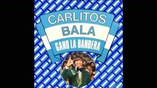 Carlitos Balá ft Carlitos Balá - Ganó la Bandera (Official Audio)