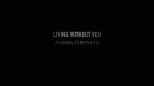 Barbra Streisand ft 芭芭拉史翠珊 - Release Me 2 Track by Track - Living Without You