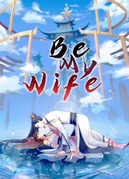 Watch the latest Be My Wife Season3 (2021) online with English subtitle for free English Subtitle