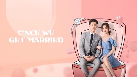 Watch the latest Once We Get Married online with English subtitle for free English Subtitle