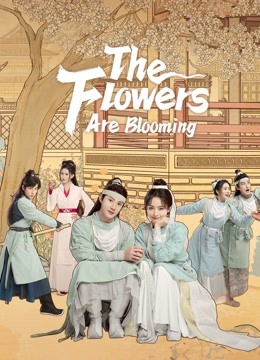 watch the latest The Flowers Are Blooming with English subtitle English Subtitle