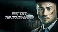 Watch the latest LOST CITY: THE DEADLY AFFAIR (2023) with English subtitle English Subtitle