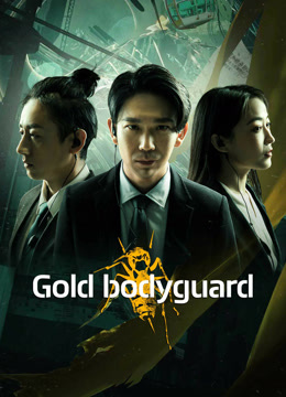 Tonton online Gold bodyguard (2023) Sub Indo Dubbing Mandarin