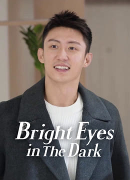 Watch the latest Bright Eyes in the Dark online with English subtitle for free English Subtitle