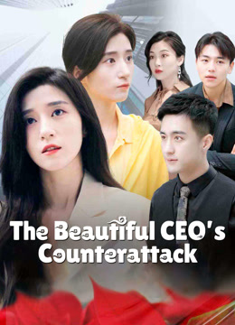 Watch the latest The Beautiful CEO's Counterattack 
