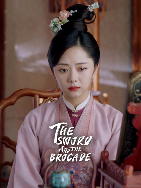 Watch the latest The Sword and the Brocade online with English subtitle for free English Subtitle
