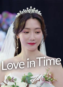 Watch the latest Love in Time online with English subtitle for free English Subtitle