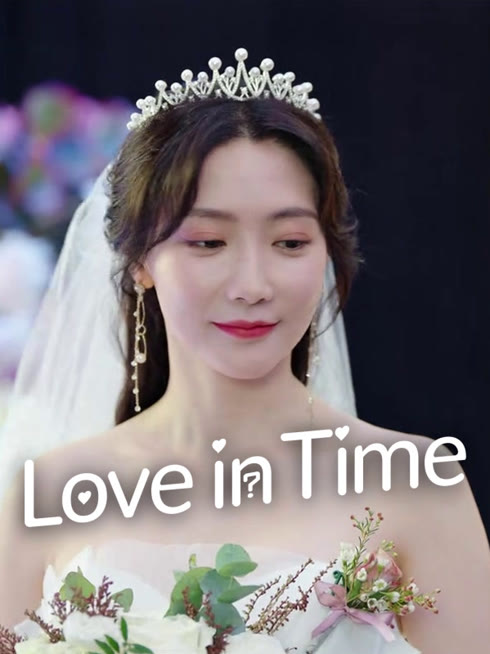 Watch the latest Love in Time online with English subtitle for free English Subtitle