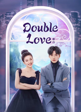 Tonton online Double love (2022) Sarikata BM Dabing dalam Bahasa Cina