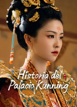 Mira lo último El Palacio de Kunning sub español doblaje en chino