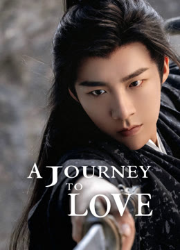 Watch the latest A Journey to Love online with English subtitle for free English Subtitle