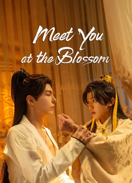 Watch the latest Meet You at the Blossom (2024) online with English subtitle for free English Subtitle
