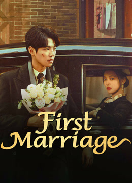 Watch the latest FIRST MARRIAGE (2024) online with English subtitle for free English Subtitle