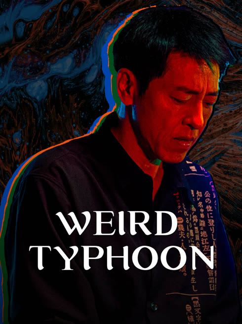 Watch the latest WEIRD TYPHOON online with English subtitle for free English Subtitle