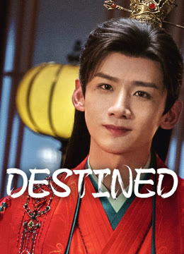 Watch the latest Destined online with English subtitle for free English Subtitle