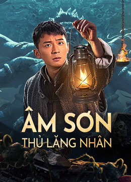 Xem Âm Sơn Thủ Lăng Nhân (2024) Vietsub Thuyết minh