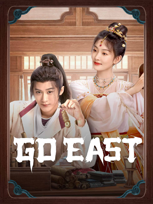 Watch the latest Go East online with English subtitle for free English Subtitle