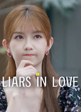 Watch the latest Liars in Love online with English subtitle for free English Subtitle