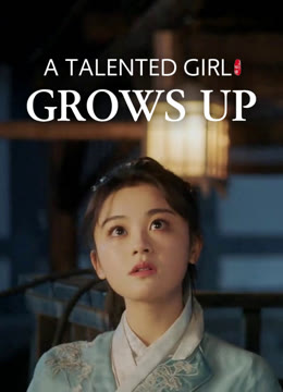 Watch the latest A talented girl grows up online with English subtitle for free English Subtitle