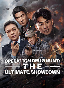 Watch the latest OPERATION DRUG HUNT: THE ULTIMATE SHOWDOWN (2024) online with English subtitle for free English Subtitle