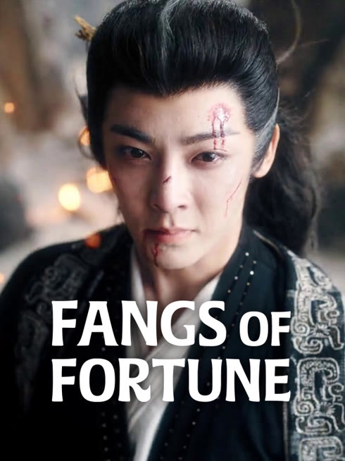 Watch the latest Fangs of Fortune online with English subtitle for free English Subtitle