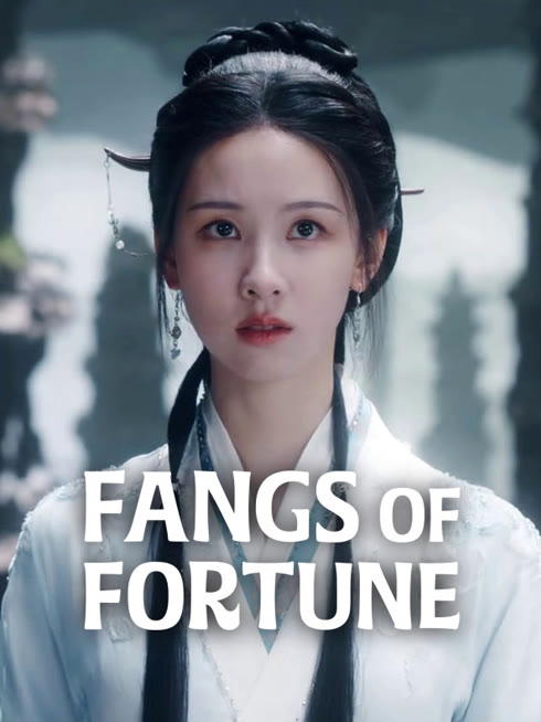 Watch the latest Fangs of Fortune online with English subtitle for free English Subtitle