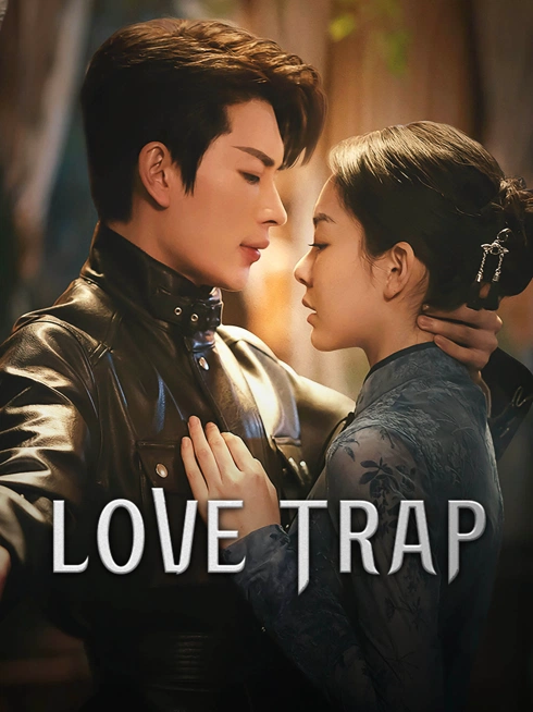 Watch the latest Love Trap online with English subtitle for free English Subtitle