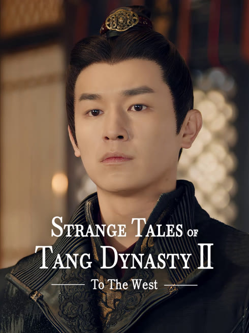 Watch the latest Strange Tales of Tang Dynasty II To the West online with English subtitle for free English Subtitle