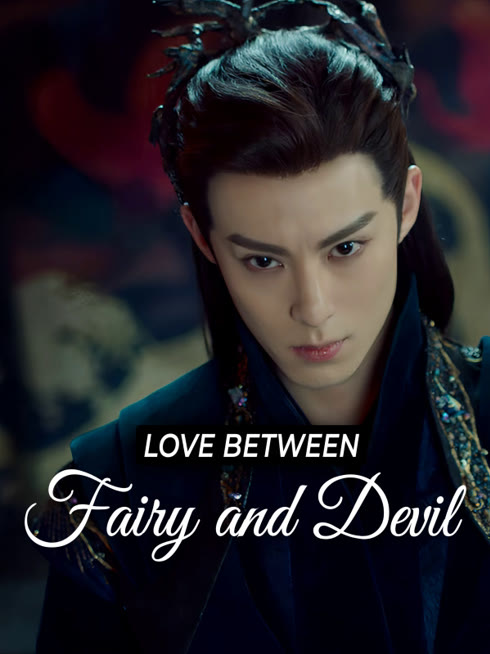 Watch the latest Love Between Fairy and Devil online with English subtitle for free English Subtitle