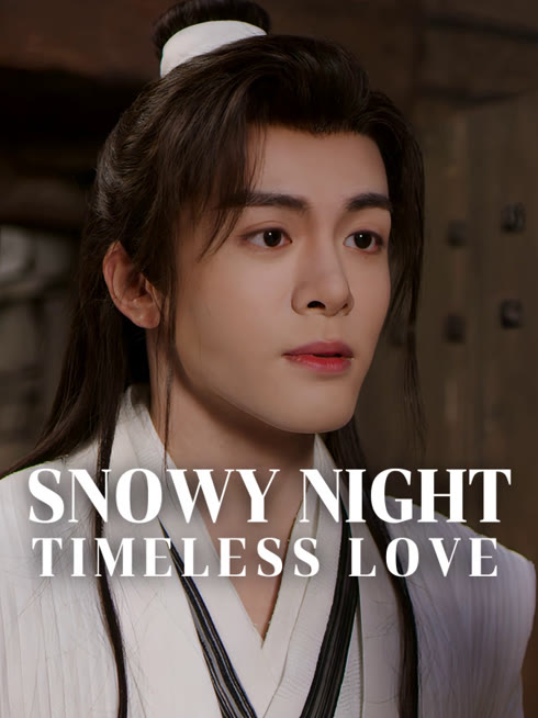 Watch the latest Snowy Night Timeless Love online with English subtitle for free English Subtitle