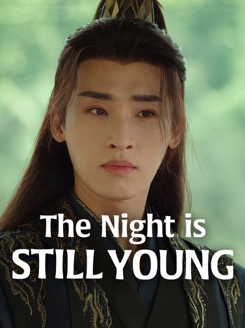 Watch the latest The Night is Still Young online with English subtitle for free English Subtitle