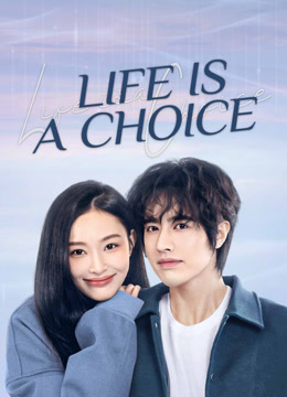 Tonton online Life is a Choice (2025) Sarikata BM Dabing dalam Bahasa Cina