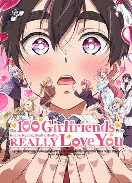 Tonton online The 100 Girlfriends Who Really, Really, Really, REALLY Love You （Season 2） (2025) Sarikata BM Dabing dalam Bahasa Cina