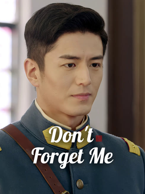 Watch the latest Don't Forget Me online with English subtitle for free English Subtitle