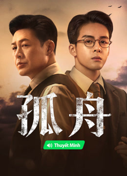 线上看 孤舟 越南语版 (2025) 带字幕 中文配音