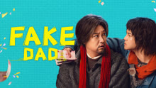 Watch the latest Fake Dad (2025) online with English subtitle for free English Subtitle