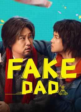 Watch the latest Fake Dad (2025) online with English subtitle for free English Subtitle